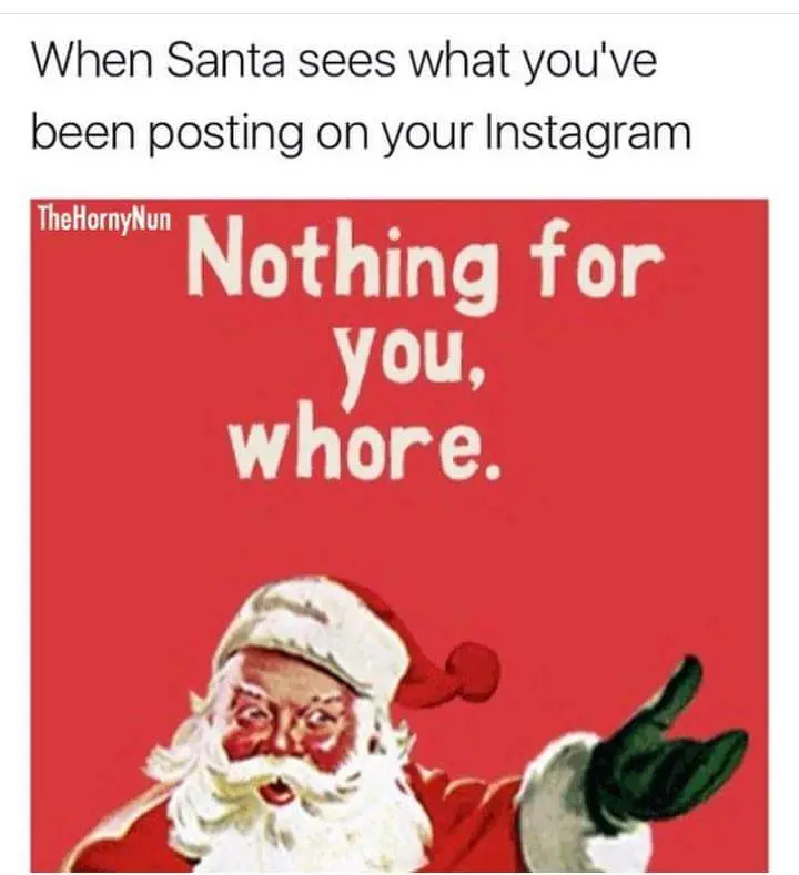 When Santa sees what you've been posting your